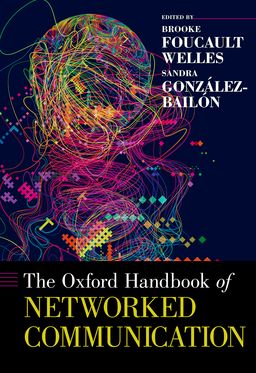 Oxford Handbook of Networked Communication, The