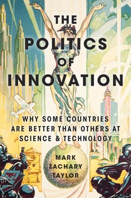 Politics of Innovation, The