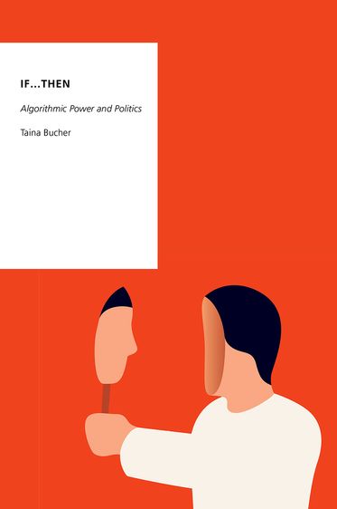 If...Then Algorithmic Power and Politics
