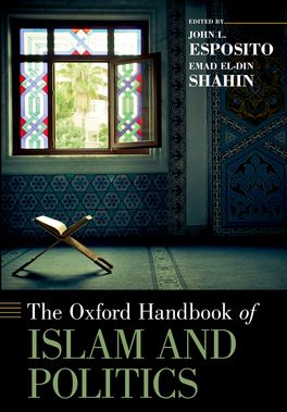 Oxford Handbook of Islam and Politics, The
