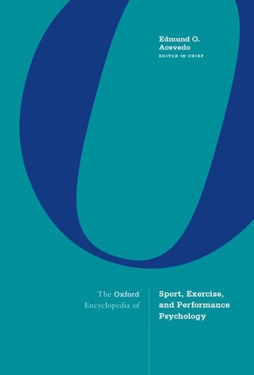 Oxford Encyclopedia of Sport, Exercise, and Performance Psychology, The