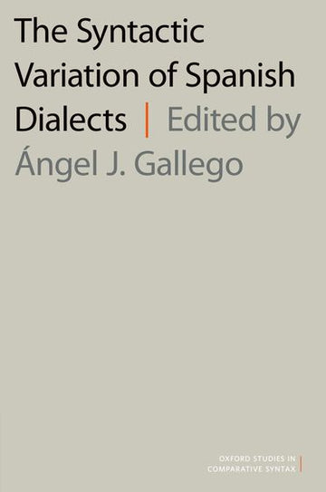 Syntactic Variation of Spanish Dialects, The