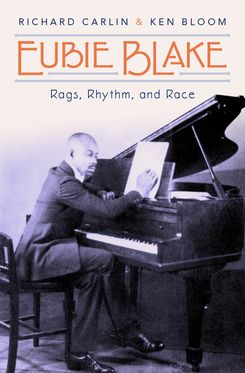 Eubie Blake Rags Rhythm and Race