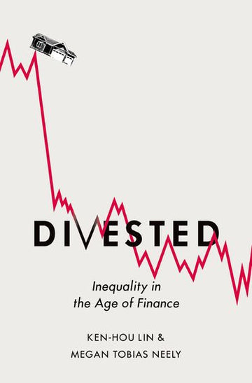 Divested Inequality in Financialized America