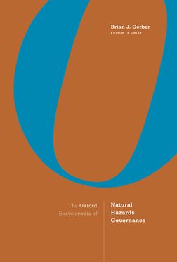 Oxford Encyclopedia of Natural Hazards Governance, The