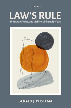Law's Rule The Nature Value and Viability of the Rule of Law