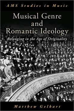 Musical Genre and Romantic Ideology Belonging in the Age of Originality