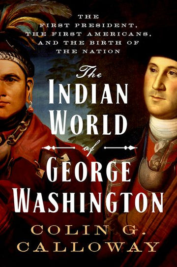 Indian World of George Washington, The