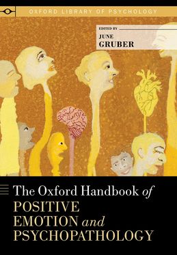 Oxford Handbook of Positive Emotion and Psychopathology, The