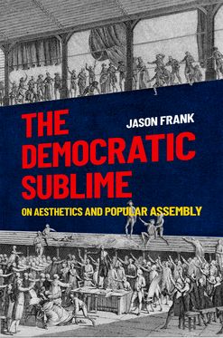 The Democratic Sublime On Aesthetics and Popular Assembly
