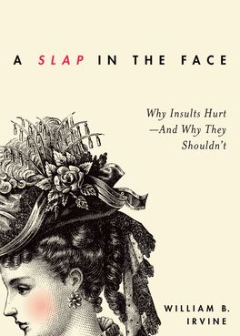 A Slap in the Face, Why Insults Hurt