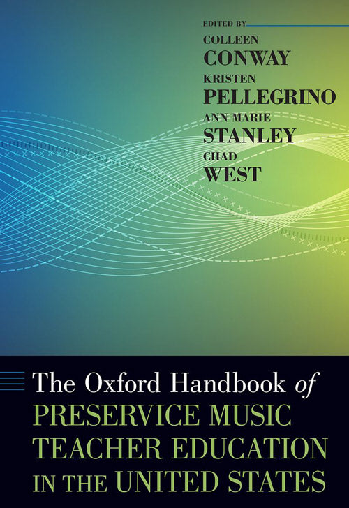 The Oxford Handbook of Preservice Music Teacher Education in the United States