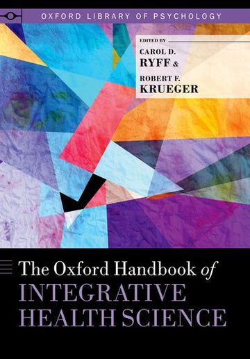 Oxford Handbook of Integrative Health Science, The