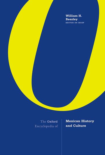 Oxford Encyclopedia of Mexican History and Culture, The