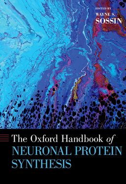 Oxford Handbook of Neuronal Protein Synthesis, The