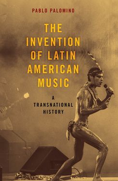 Invention of Latin American Music, The