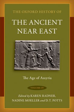 Oxford History of the Ancient Near East Volume IV The Age of Assyria, The