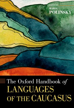 Oxford Handbook of Languages of the Caucasus, The