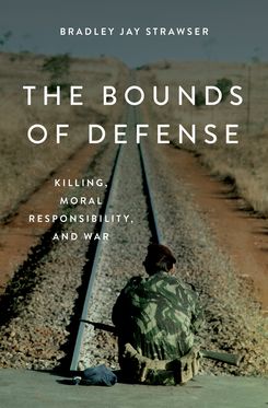 The Bounds of Defense Killing, Moral Responsibility, and War