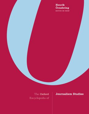 Oxford Encyclopedia of Journalism Studies, The