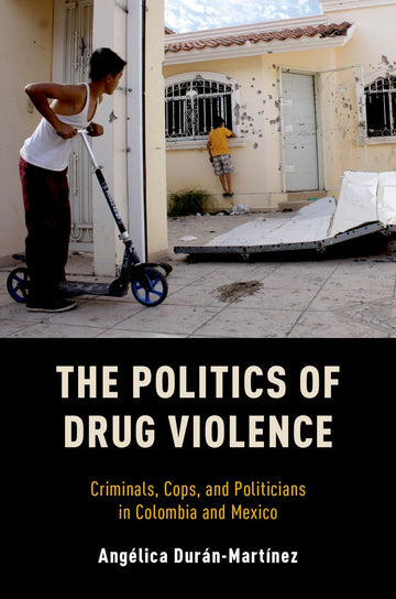 Politics of Drug Violence, The