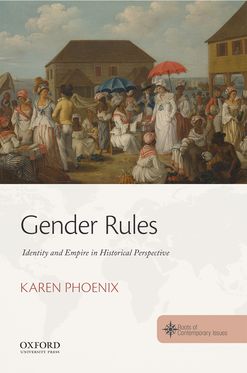 Gender Rules Identity and Empire in Historical Perspective