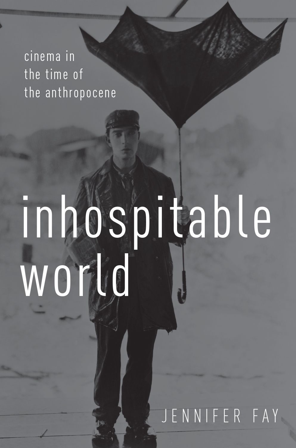 Inhospitable World Cinema in the Time of the Anthropocene