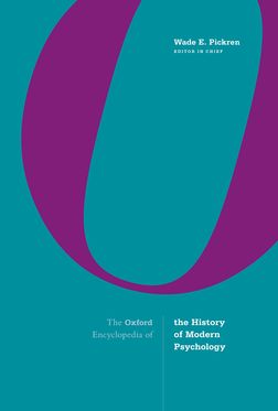 Oxford Encyclopedia of the History of Modern Psychology, The
