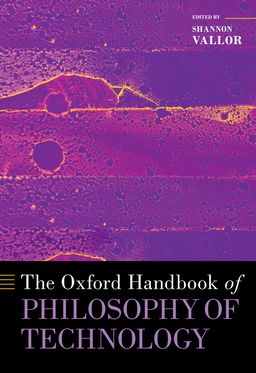 Oxford Handbook of Philosophy of Technology, The