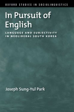 In Pursuit of English Language and Subjectivity in Neoliberal South Korea