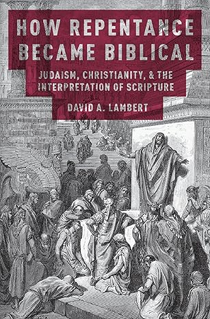 How Repentance Became Biblical