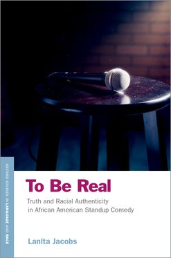To Be Real Truth and Racial Authenticity in African American Standup Comedy