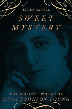 Sweet Mystery The Musical Works of Rida Johnson Young