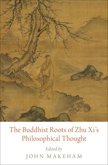 The Buddhist Roots of Zhu Xi