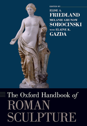 Oxford Handbook of Roman Sculpture, The
