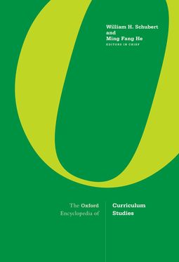 Oxford Encyclopedia of Curriculum Studies, The