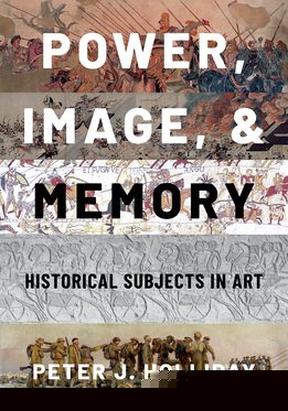 Power, Image, and Memory Historical Subjects in Art