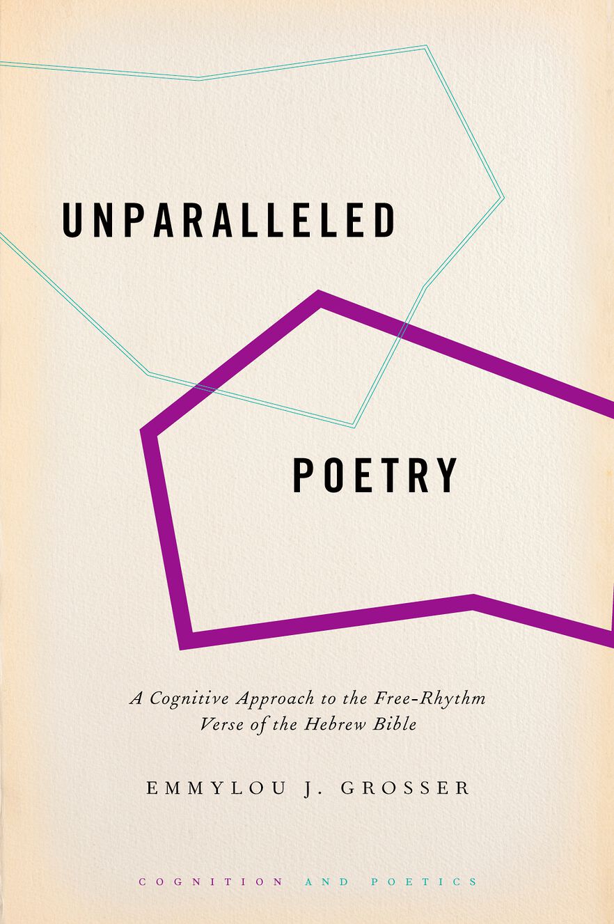Unparalleled Poetry A Cognitive Approach to the Free-Rhythm Verse of the Hebrew