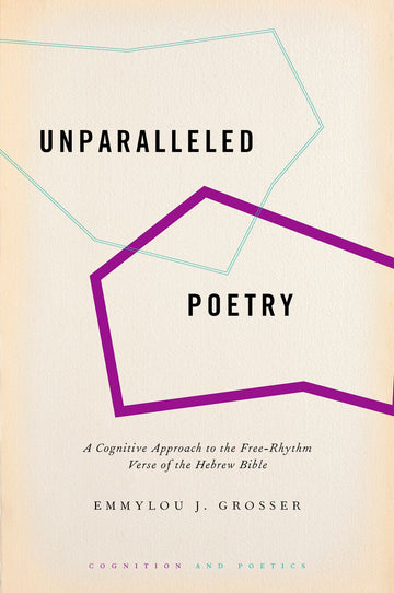 Unparalleled Poetry A Cognitive Approach to the Free-Rhythm Verse of the Hebrew