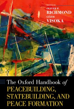 Oxford Handbook of Peacebuilding, Statebuilding, and Peace Formation, The