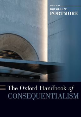 Oxford Handbook of Consequentialism, The