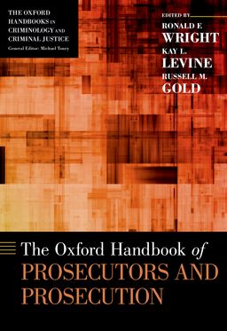 Oxford Handbook of Prosecutors and Prosecution, The