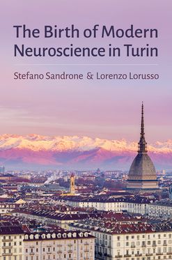 Birth of Modern Neuroscience in Turin, The