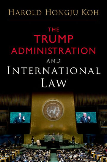 Trump Administration and International Law, The