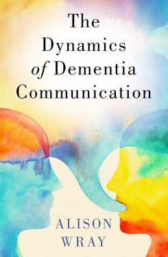 Dynamics of Dementia Communication, The
