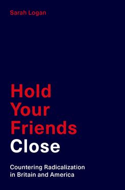 Hold Your Friends Close Countering Radicalization in Britain and America