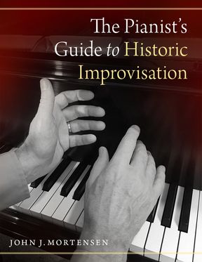 Pianist's Guide to Historic Improvisation, The