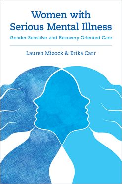 Women with Serious Mental Illness Gender-Sensitive and Recovery-Oriented Care