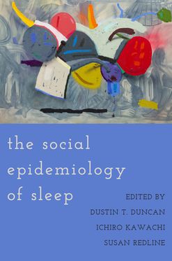 Social Epidemiology of Sleep, The