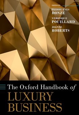 Oxford Handbook of Luxury Business, The